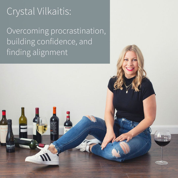 Overcoming procrastination, building confidence, and finding alignment with Crystal Vilkaitis