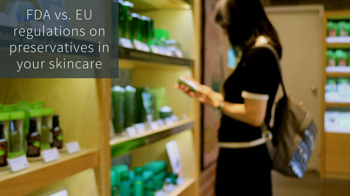 Preservatives in Skincare:  A comparison of US and EU Regulations on safe limits