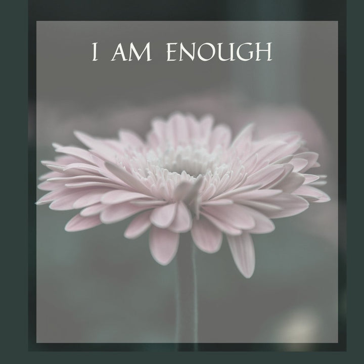 You are Enough.